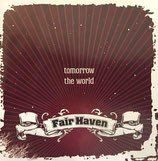 Fair Haven – Tomorrow The World