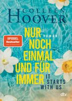 Colleen Hoover It starts with us Nur noch einmal & für immer