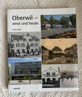 Buch „Oberwil einst heute“ von Pascal Ryf Oberwil Baselland