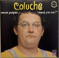 COLUCHE - MON PAPA / MOI, CA VA !