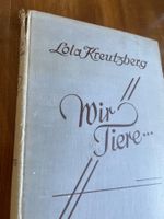 Lola Kreutzberg , „Wir Tiere“