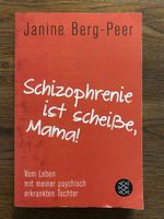 Janine Berg-Peer: Schizophrenie ist scheisse, Mama! Buch