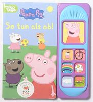 Peppa Pig - So tun als ob - Soundbuch - Peppa Wutz