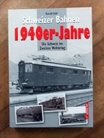 Schweizer Bahnen 1940er-Jahre - Ronald Gohl
