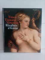 Titien, Tintoret, Véronèse – Rivalités à Venise / Hazan – Mu