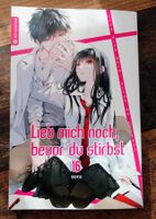 Lieb mich noch bevor du stirbst Band 16