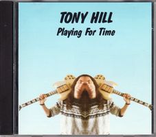 Tony Hill – Playing For Time