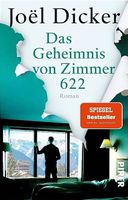 Joël Dicker - Das Geheimnis von Zimmer 622
