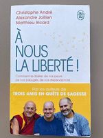 A nous la liberté !  de C. André, A. Jollien, M. Ricard