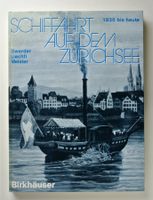 Gwerder, Josef. Schiffahrt auf dem Zürichsee. 1835 bis heute