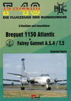 F-40 Breguet 1150 Atlantic & Fairey Gannet AS.4/T5