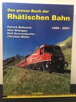 DAS GROSSE BUCH DER RHÄTISCHEN BAHN 1889-2001