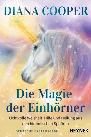 Libri: Die Magie der Einhörner - Diana Cooper – Usato da Schlatt TG venduto da minkasbuecher
