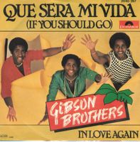 Single7 Gibson Brothers  --  Que sera mi vida