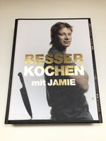 Kochbuch Jamie Oliver Besser kochen mit Jamie Oliver