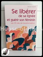 Se libérer de sa lignée et guérir son féminin – Les 39 clés
