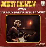 JOHNNY HALLYDAY - AVANT / TU PEUX PARTIR SI TU LE VEUX