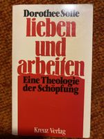 Dorothee Sölle: Lieben und Arbeiten