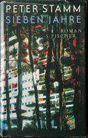 Sieben Jahre – Peter Stamm – Roman – Hardcover – gut gelesen