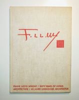 Frank Lloyd Wright. 60 Jahre lebendige Architektur. EA 1952