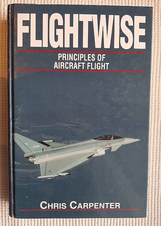 Libri: Flightwise - Principles of Aircraft Flight - Chris Carpenter – Usato da Belp venduto da lol_7fcm