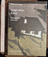 Roland Begert: Lange Jahre fremd - Biographischer Roman