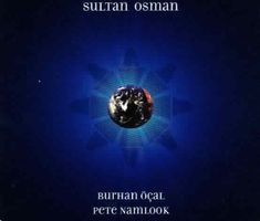 Burhan Öçal / Pete Namlook – Sultan Osman