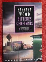 Bitteres Geheimnis  /  Barbara Wood  /  Roman