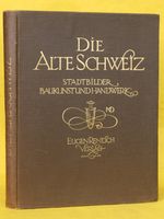 DIE ALTE SCHWEIZ,FOTOBAND,MIT VIELEN ABBILDUNGEN,1922,RAR