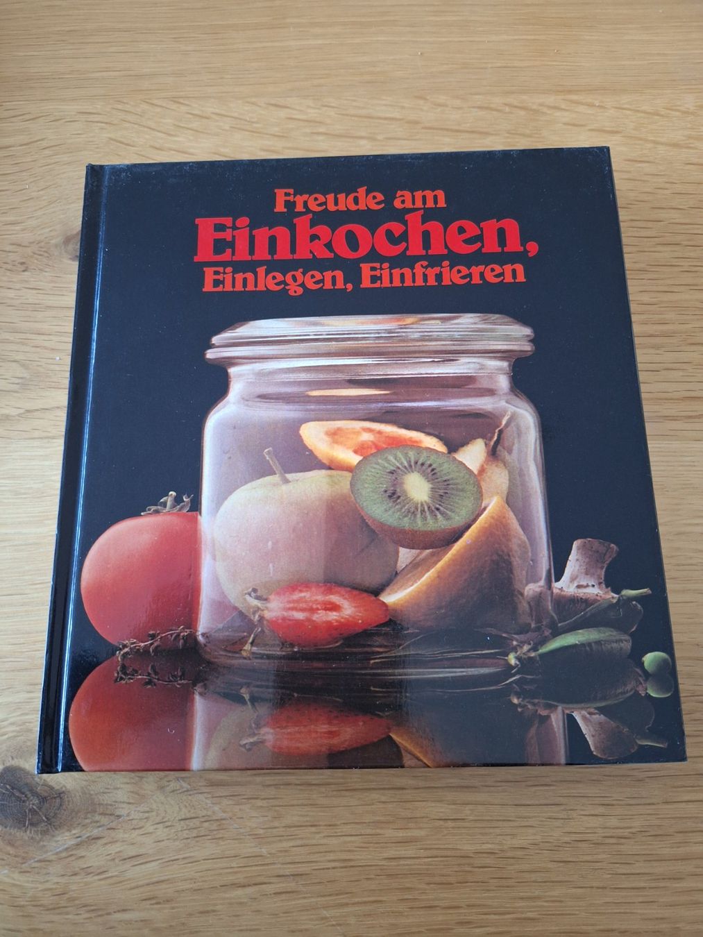 Bücher: Kochbuch Freude am Einkochen Einlegen Einfrieren gebraucht – Gebraucht aus Wanzwil von chlinih93
