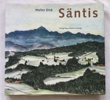 Walter Dick - SÄNTIS - signiert inkl. orig. Lithografie