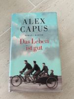 Das Leben ist gut (ALEX CAPUS)