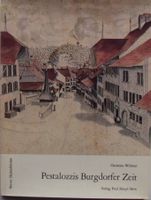 Erzieher Pestalozzi in Burgdorf: 1799-1804 (1973)