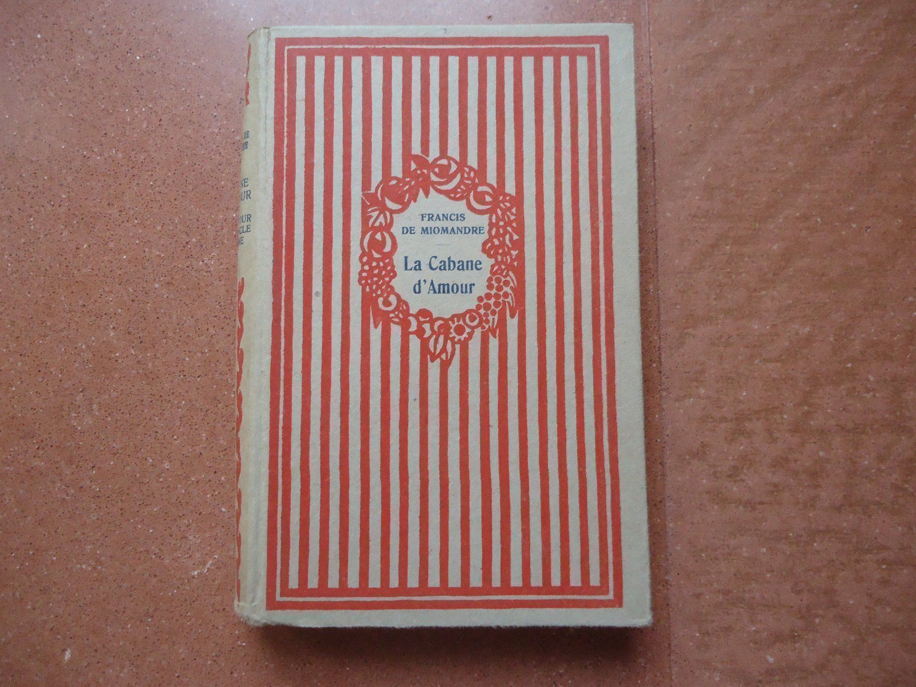 Libri: La cabane d'amour - De Miomandre – Usato da Vessy venduto da bm.par