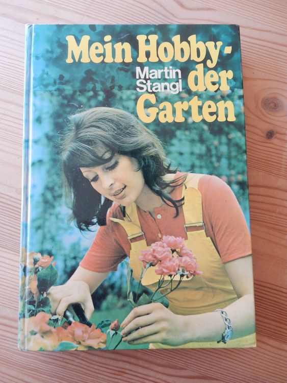 antikes Gartenbuch Mein Hobby der Garten Martin Stangl Kaufen