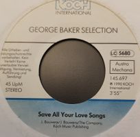 Vinyl-Single George Baker - Save All Your Love Songs
