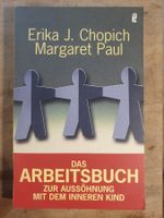 Das Arbeitsbuch zur Aussöhnung mit dem inneren Kind Erika J.