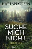 Coben Harlan - Suche mich nicht / Thriller