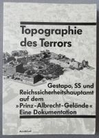 Topographie des Terrors - Gestapo, SS ... eine Dokumentation