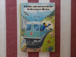 Globis abenteuerliche Schweizer Reise 1. Auflage - G1253