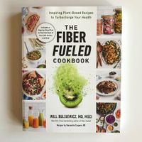 Vegan, The Fiber Fueled Cookbook, MD MSCI Will Bulsiewicz