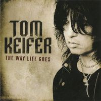 Tom Keifer – The Way Life Goes