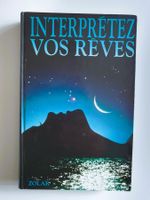 Interprétez vos rêves : La clé des songes et des rêves