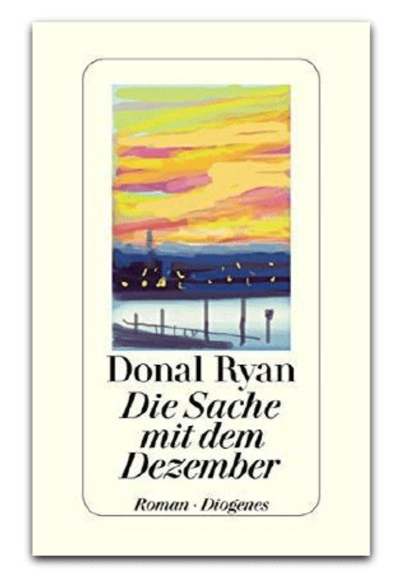 Bücher: Die Sache mit dem Dezember | Donal Ryan – Gebraucht aus Frauenfeld von Metharia369