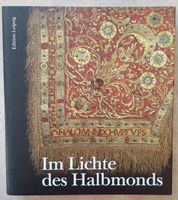 Im Lichte des Halbmonds Das Abendland und türkische Orient