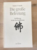 Die grosse Befreiung: Einführung in den Zan-Buddhismus
