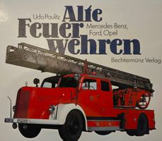 Alte Feuerwehren / Feuerwehr Auto Buch Opel Ford Mercedes