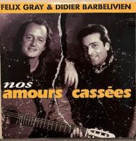 FELIX GRAY & DIDIER BARBELIVIEN - NOS AMOURS CASSEES