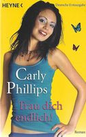 Phillips Carly - Trau dich endlich! / Roman