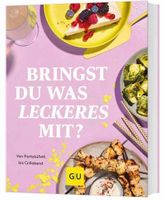 Bringst Du was Leckeres mit?  Rezepte für jeden Anlass